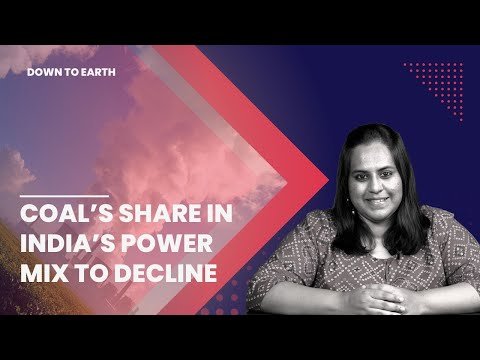 भारत के बिजली मिश्रण में कोयले की हिस्सेदारी 2030 तक घटकर आधी हो जाएगी, नवीकरणीय ऊर्जा नई मांग को पूरा करेगी: सीईए