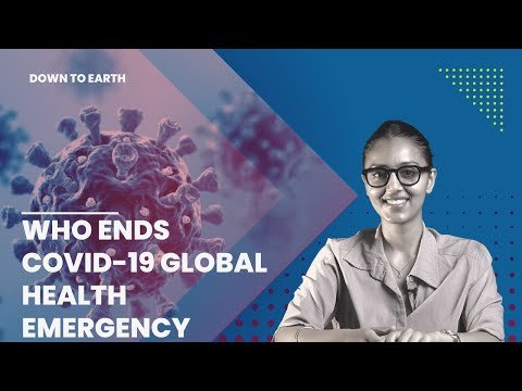 WHO ने COVID-19 वैश्विक स्वास्थ्य आपातकाल को समाप्त कर दिया है - अब क्या होता है?