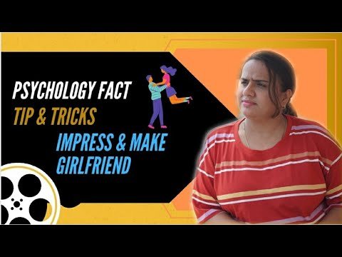PSYCHOLOGY FACT. || TIPS & TRICKS || IMPRESS & MAKE GIRLFRIEND