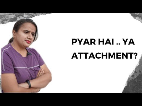 PYAR HAI ... ATTACHMENT? || PRIYANKA CHATURVEDI